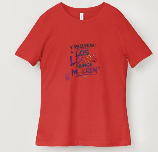 Camiseta "Y Recuerda... Los Locos Nunca Mueren"