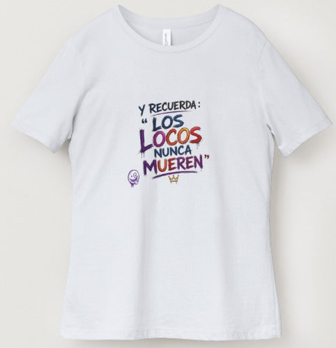 Camiseta "Y Recuerda... Los Locos Nunca Mueren"