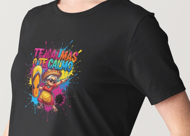 Camiseta «Te Calmas o Te Calmo» | Mujer