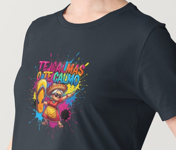 Camiseta «Te Calmas o Te Calmo» | Mujer