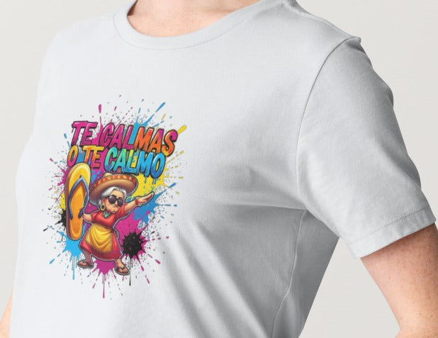 Camiseta «Te Calmas o Te Calmo» | Mujer